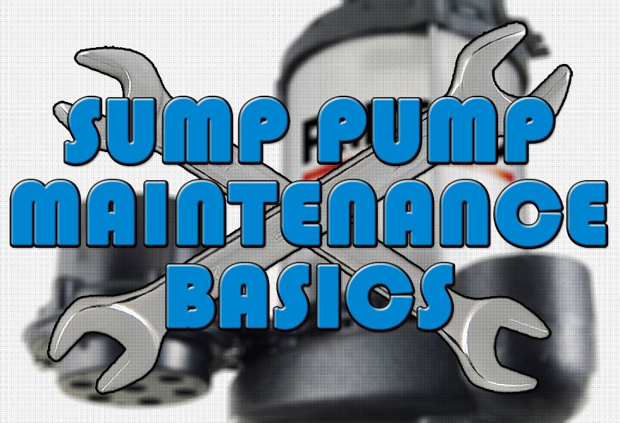 Sump Pump Maintenance Basics